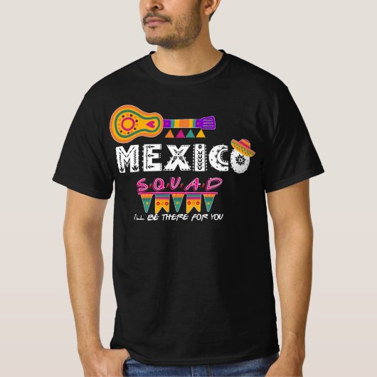 Mexico Squad Ik ben er voor je Vacatie T-shirt (Voorkant)