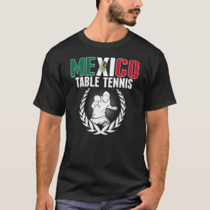 Mexico Table Tennis Mexican Ping Pong Team Support T-shirt