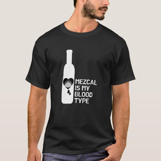Mezcal Is My Bloedtype T-shirt (Voorkant)