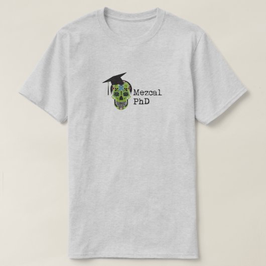 Mezcal PhD T-Shirt in lichtgrijs (Design voorkant)