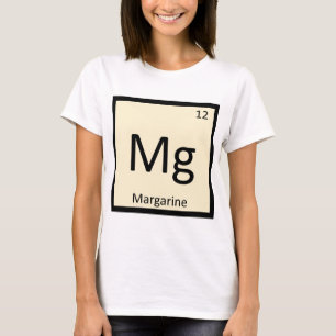 Mg - Margarine Scheikunde Periodiek Systeem Symboo T-shirt