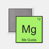 Mg - Me Gusta Chemistry Element Symbol T-shirt Magneet (Voorkant / Achterkant)