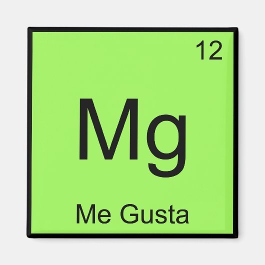 Mg - Me Gusta Chemistry Element Symbol T-shirt Magneet (Voorkant)