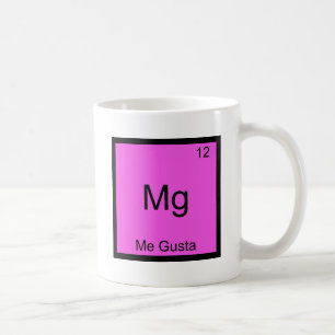 Mg - Me Gusta Funny Element Meme Chemistry T-Shirt Koffiemok
