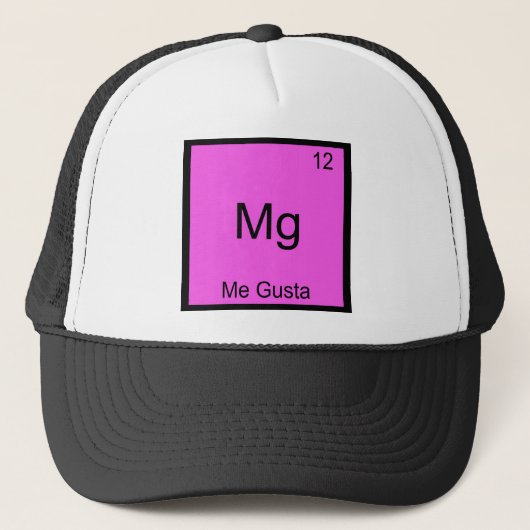 Mg - Me Gusta Funny Element Meme Chemistry T-Shirt Trucker Pet (Voorkant)