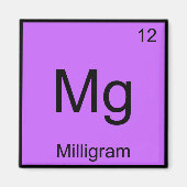 Mg - Milligram Funny Chemistry Element Symbol T-sh Magneet (Voorkant)