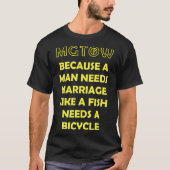MGTOW omdat een Man huwelijksmanosphere nodig heef T-shirt (Voorkant)