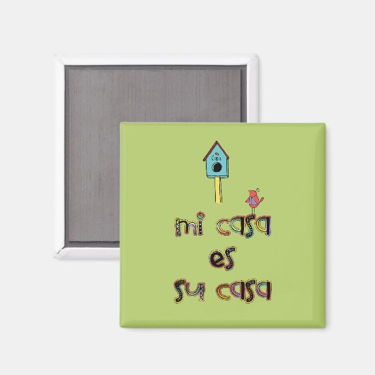 Mi casa es su casa birdhouse magneet (Voorkant / Achterkant)