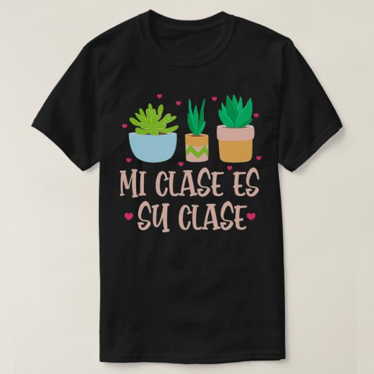 Mi Clase Es Su Clase Funny Spaanse leraar terug na T-shirt (Design voorkant)