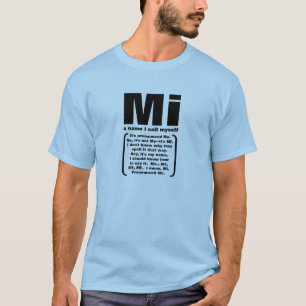 Mi, een naam die ik mezelf noem t-shirt