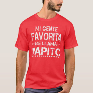 Mi Gente Favorita Me Llama Papito Spanish Daddy fr T-shirt
