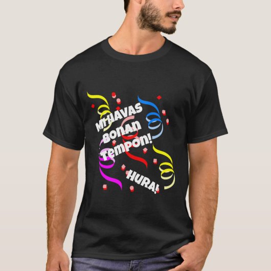Mi Havas Bonan Tempon T-Shirt (Voorkant)