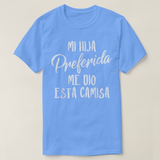 Mi Hija Preferida Spaanse favoriete dochter vader T-shirt (Design voorkant)