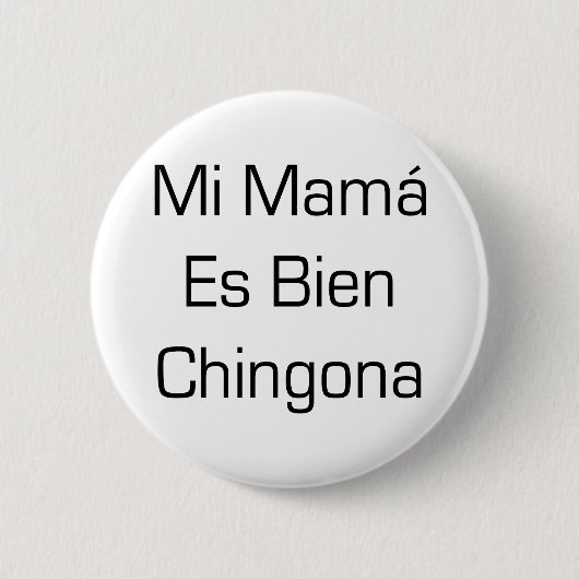 Mi Mama Es Bien Chingona Ronde Button 5,7 Cm (Voorkant)