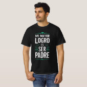 Mi mayor logro es ser Padre T-shirt (Voorkant volledig)