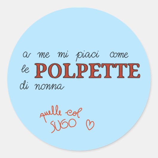 Mi piaci come le polpette ronde sticker (Voorkant)