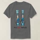 Mia dat papucii t-shirt (Design voorkant)