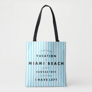 Miami Beach, Florida, Vacation, Funny Quote Cool Tote Bag