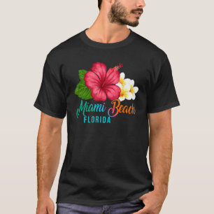 Miami Beach Vacation Florida Tropical Hibiscus Flo T-shirt