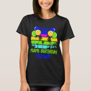 Miami Birthday Squad 2 T-shirt
