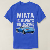 Miata is altijd het antwoord Blauw Mazda MiataMX5 T-shirt (Design voorkant)