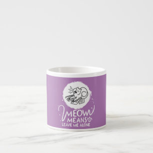 Miauw betekent laat me met rust - Angry Funny Cat Espresso Kop