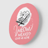 Miauw betekent laat me met rust - Angry Funny Cat Grote Klok (Hoek)