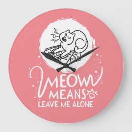 Miauw betekent laat me met rust - Angry Funny Cat Grote Klok