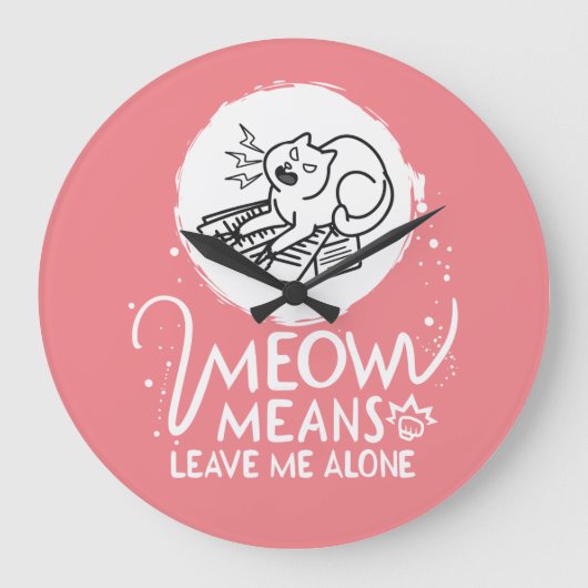 Miauw betekent laat me met rust - Angry Funny Cat Grote Klok (Voorkant)