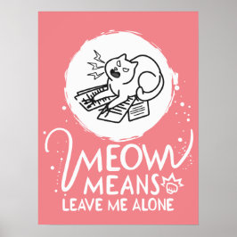 Miauw betekent laat me met rust - Angry Funny Cat Poster