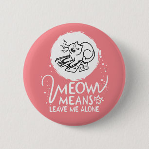 Miauw betekent laat me met rust - Angry Funny Cat Ronde Button 5,7 Cm