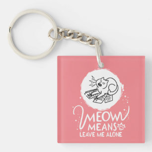 Miauw betekent laat me met rust - Angry Funny Cat Sleutelhanger