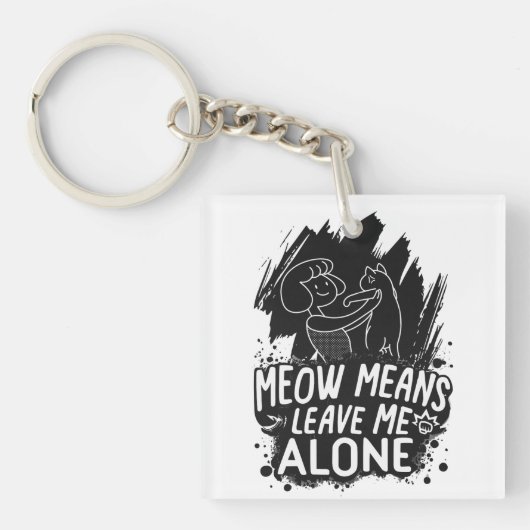 Miauw betekent laat me met rust grappige kat citaa sleutelhanger (Voorkant)