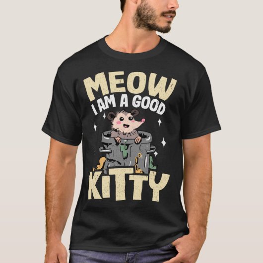 miauw ik ben een goed Kat grappen oppossum meme po T-shirt (Voorkant)