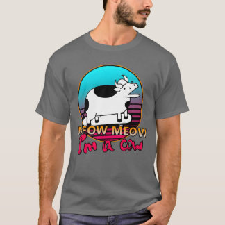 Miauw Miauw Ik ben een koeMiauw Miauw Ik ben een k T-shirt