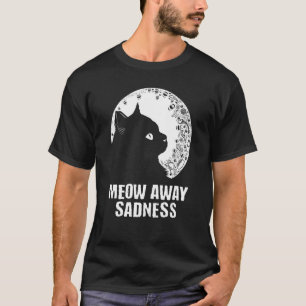 Miauw Weg Met Verdriet Kat Positiviteit Kitten P T-shirt
