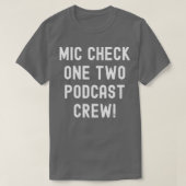 Mic Check One Two Podcast Crew T-shirt (Design voorkant)