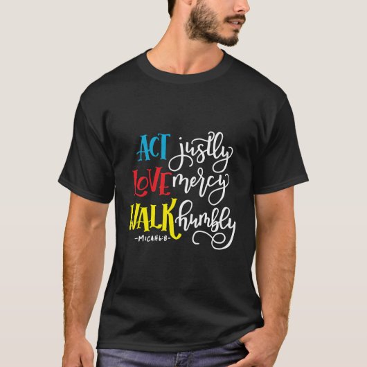 Micah 68 Act Love Walk T-shirt (Voorkant)