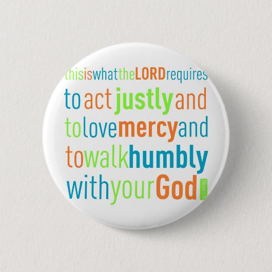Micah 6:8 ronde button 5,7 cm (Voorkant)