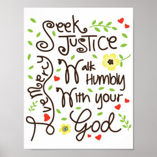 Micah 6 8 Seek Justice Love Mercy Walk Humble Poster