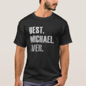 Michael Best Michael Ever voor Michael T-shirt (Voorkant)