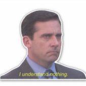 Michael Scott - Ik begrijp niets Sticker (Voorkant)