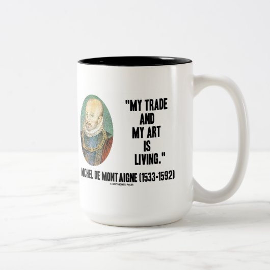 Michel de Montaigne mijn handel en mijn kunst leve Tweekleurige Koffiemok (Rechts)