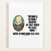 Michel de Montaigne Nothing So Firmly Believed Planner (Voorkant)