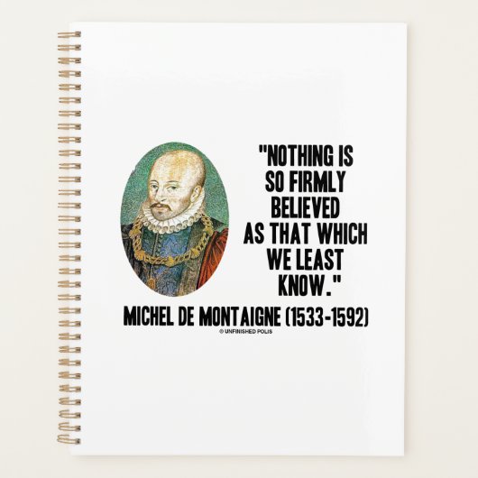 Michel de Montaigne Nothing So Firmly Believed Planner (Voorkant)