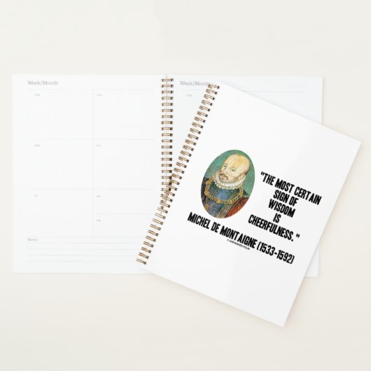Michel de Montaigne Sign of Wisdom Cheerfulness Planner (Display)