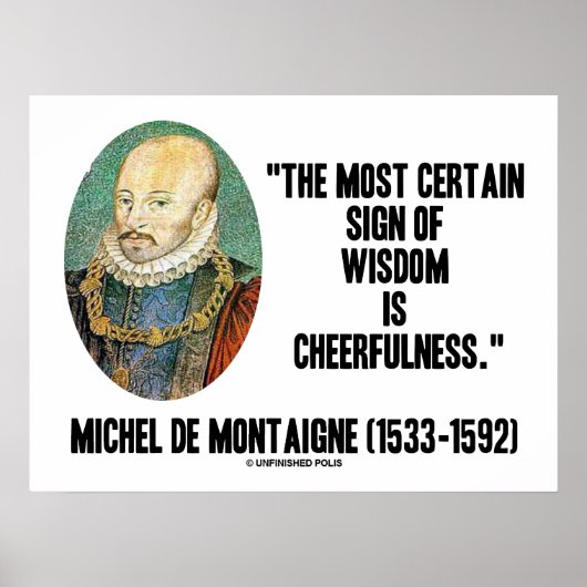 Michel de Montaigne Sign of Wisdom Cheerfulness Poster (Voorkant)