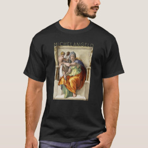 Michelangelo Delphic Sibylsistine chapel for r T-shirt