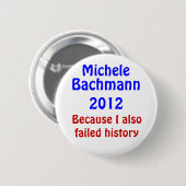 Michele Bachmann heeft geschiedenis gefaald Ronde Button 5,7 Cm (Voorkant /achterkant)