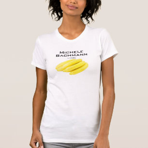 Michele Bachmann is volledig Bananas T-Shirt